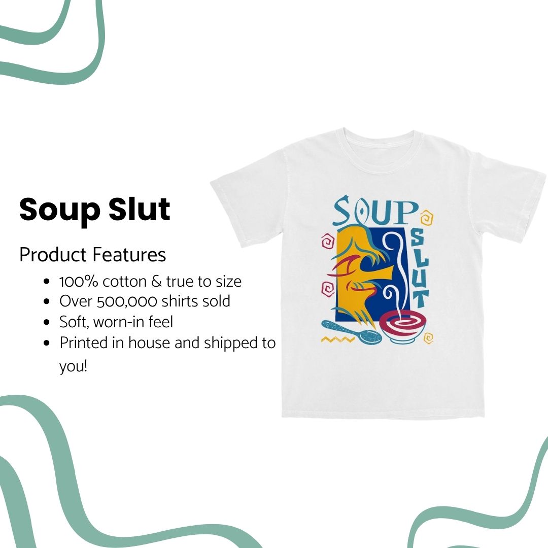Soup Slut T Shirt