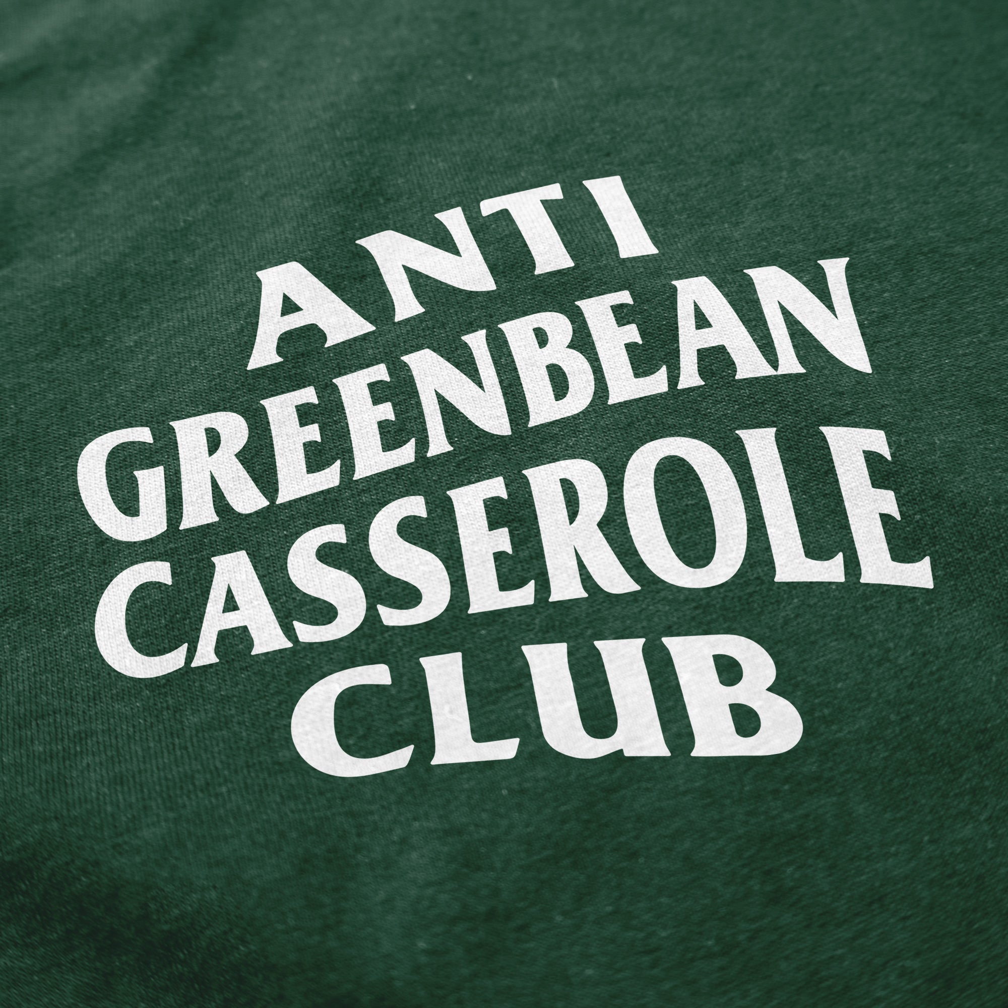 Anti Greenbean Casserole Club T Shirt