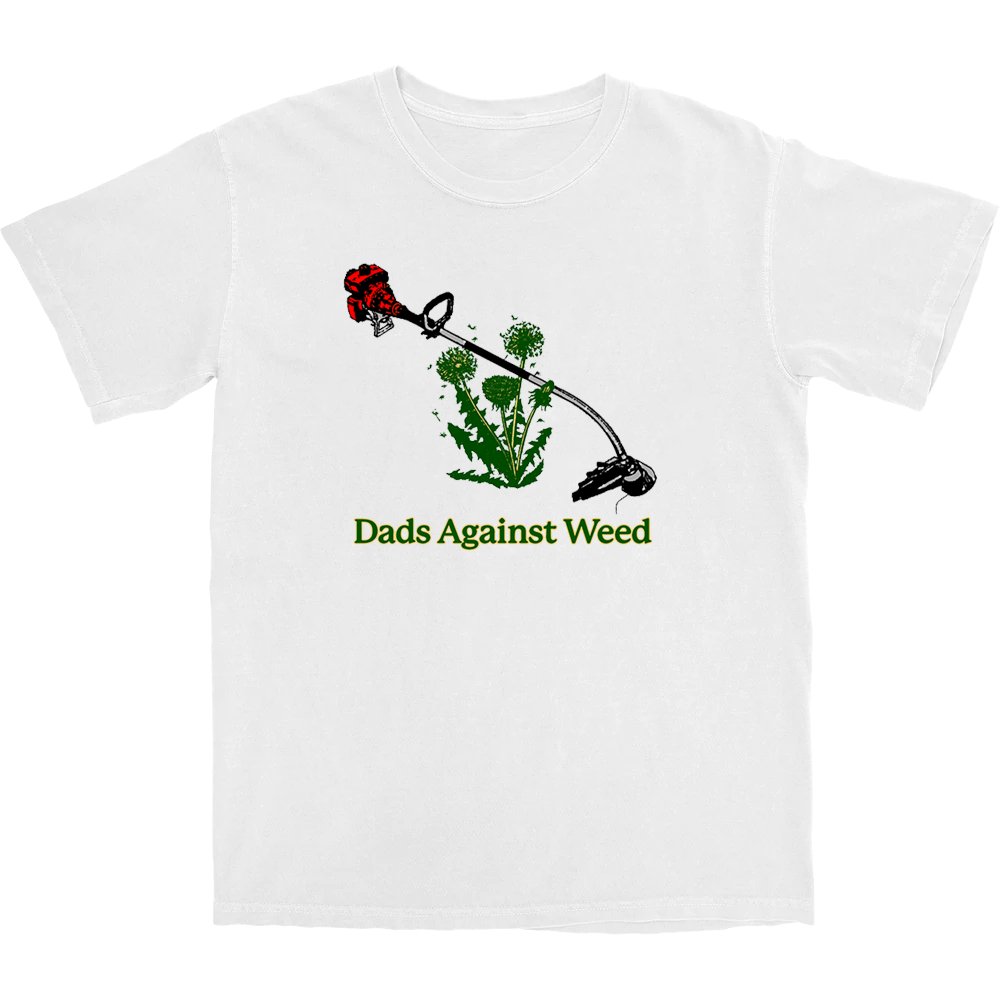 Dads Against Weed T Shirt - Middle Class Fancy