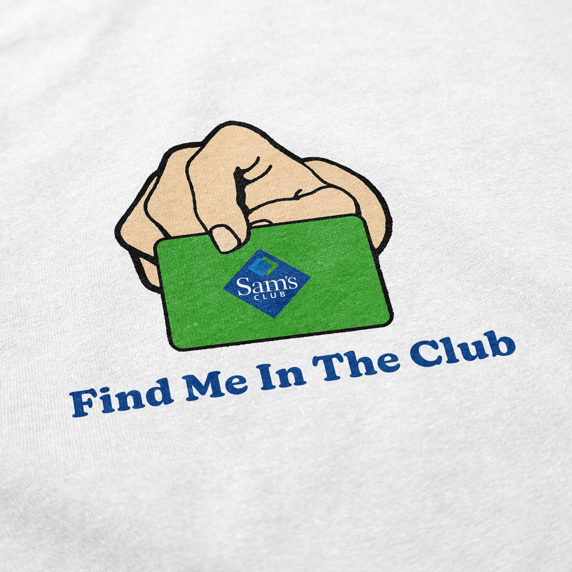 Find Me In The Club T Shirt - Middle Class Fancy