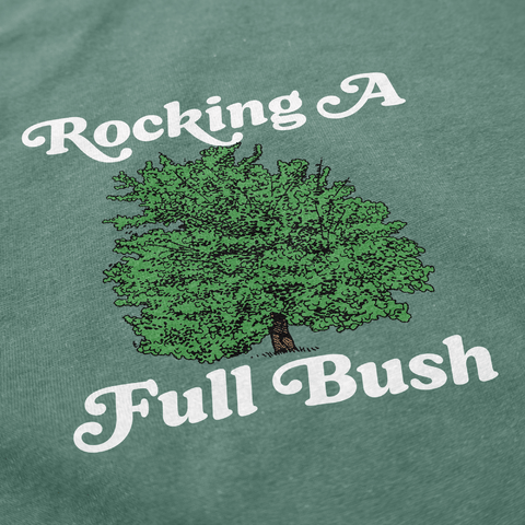 Full Bush T Shirt - Middle Class Fancy