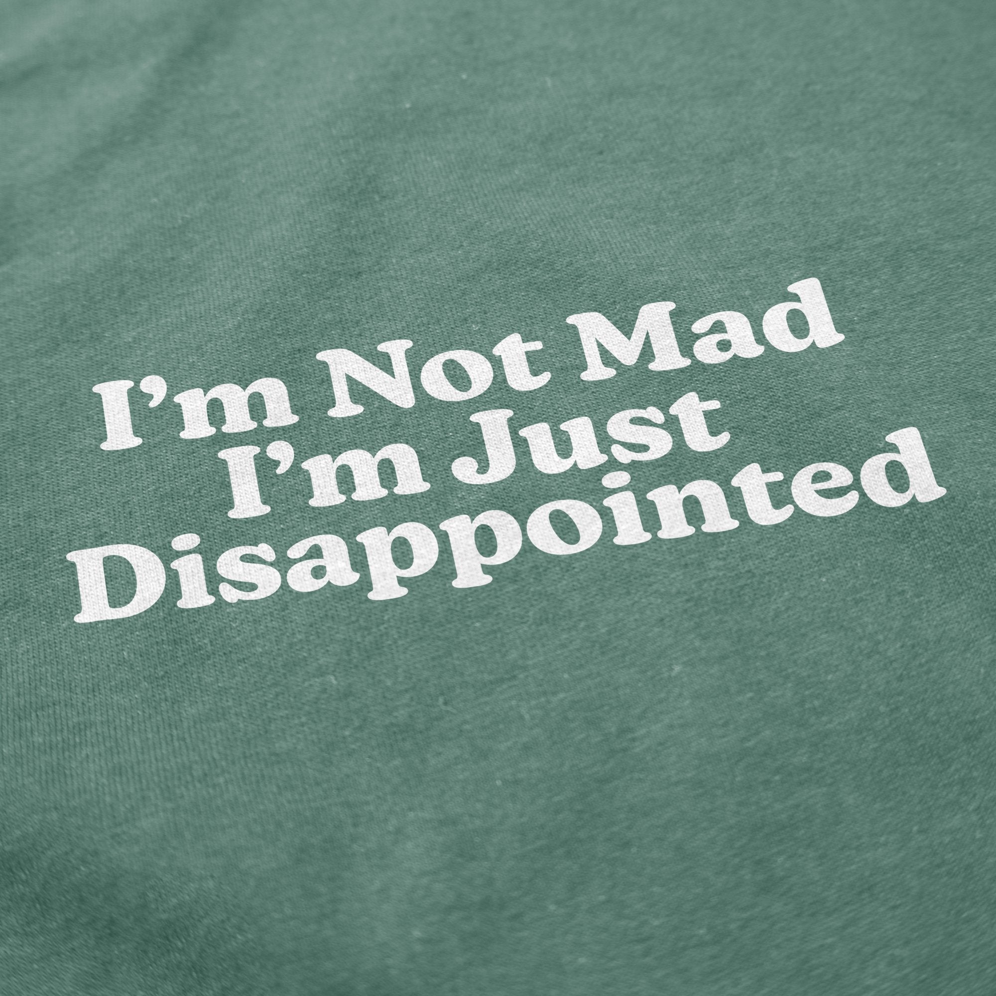 I'm Just Disappointed T Shirt - Middle Class Fancy
