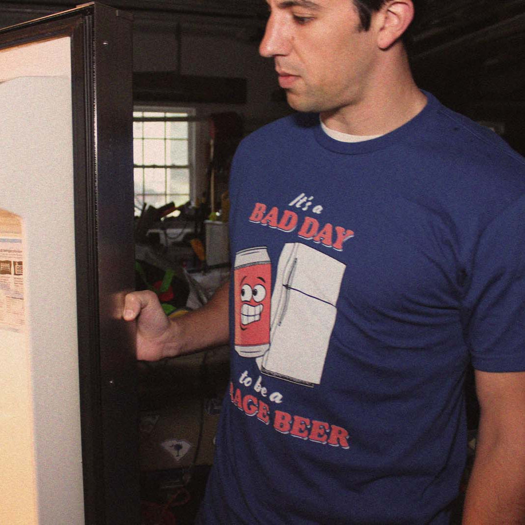 It's a Bad Day to Be a Garage Beer T Shirt - Middle Class Fancy