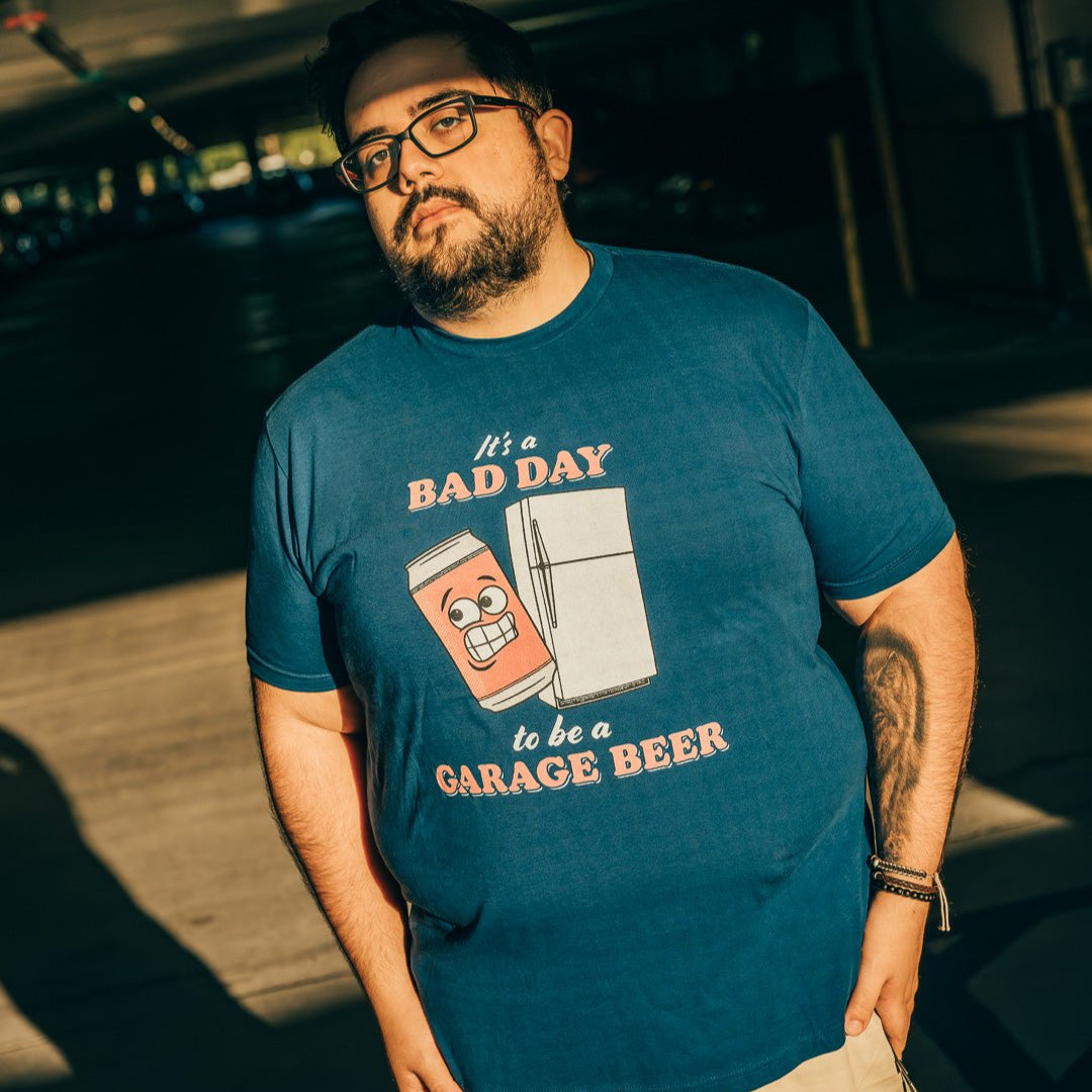 It's a Bad Day to Be a Garage Beer T Shirt - Middle Class Fancy