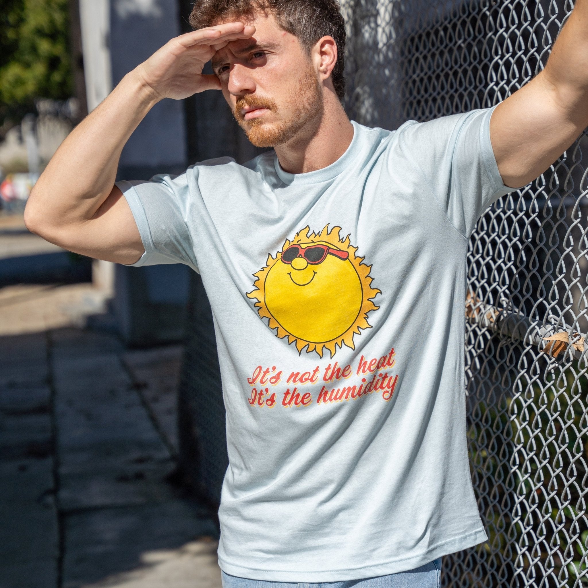 It's Not The Heat It's The Humidity T Shirt - Middle Class Fancy