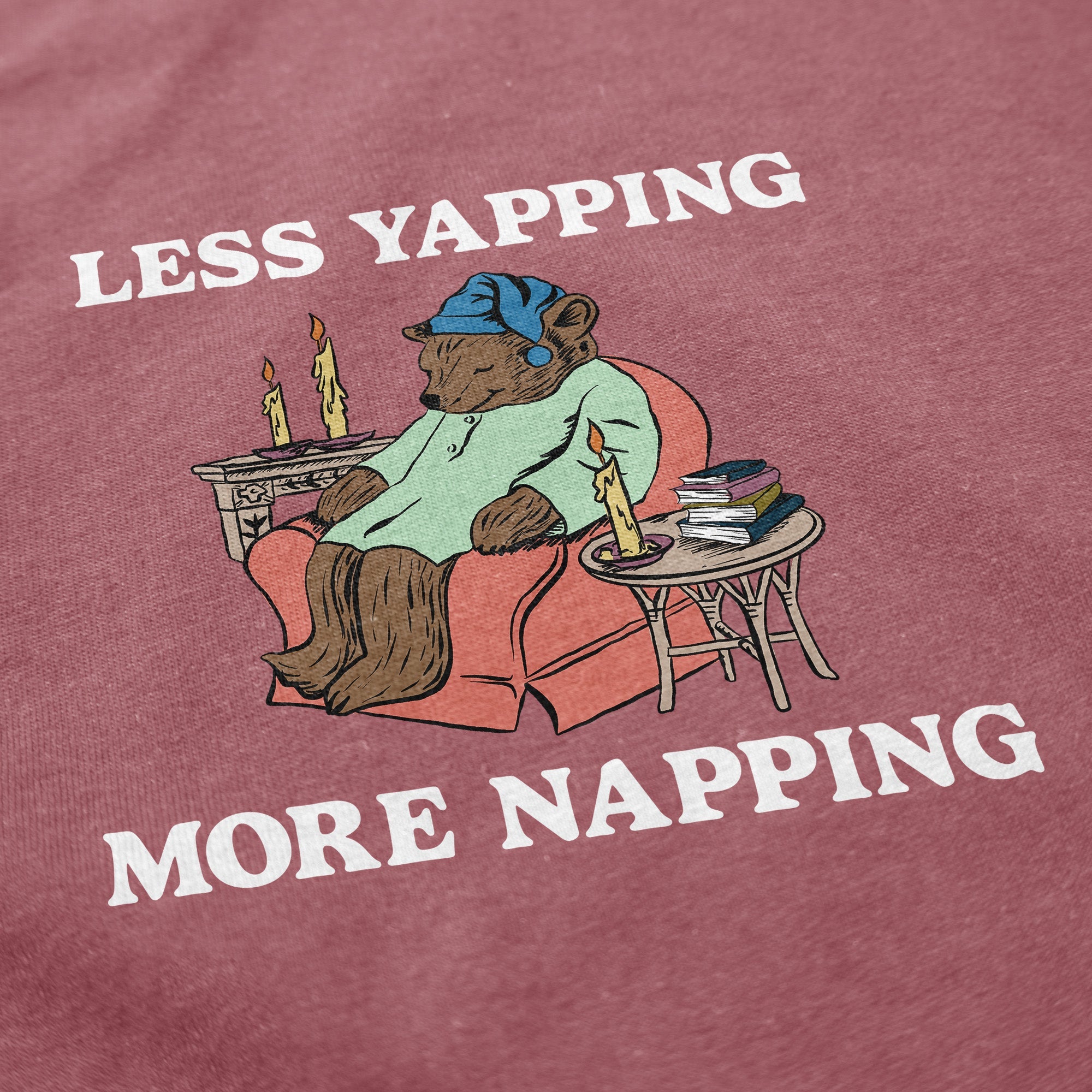 Less Yapping, More Napping T Shirt - Middle Class Fancy