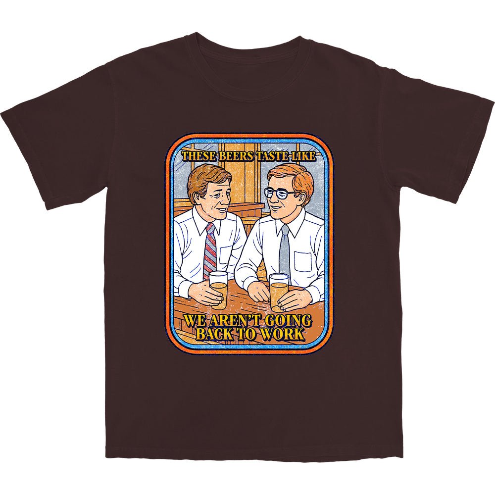 Not Going Back to Work T Shirt - Middle Class Fancy