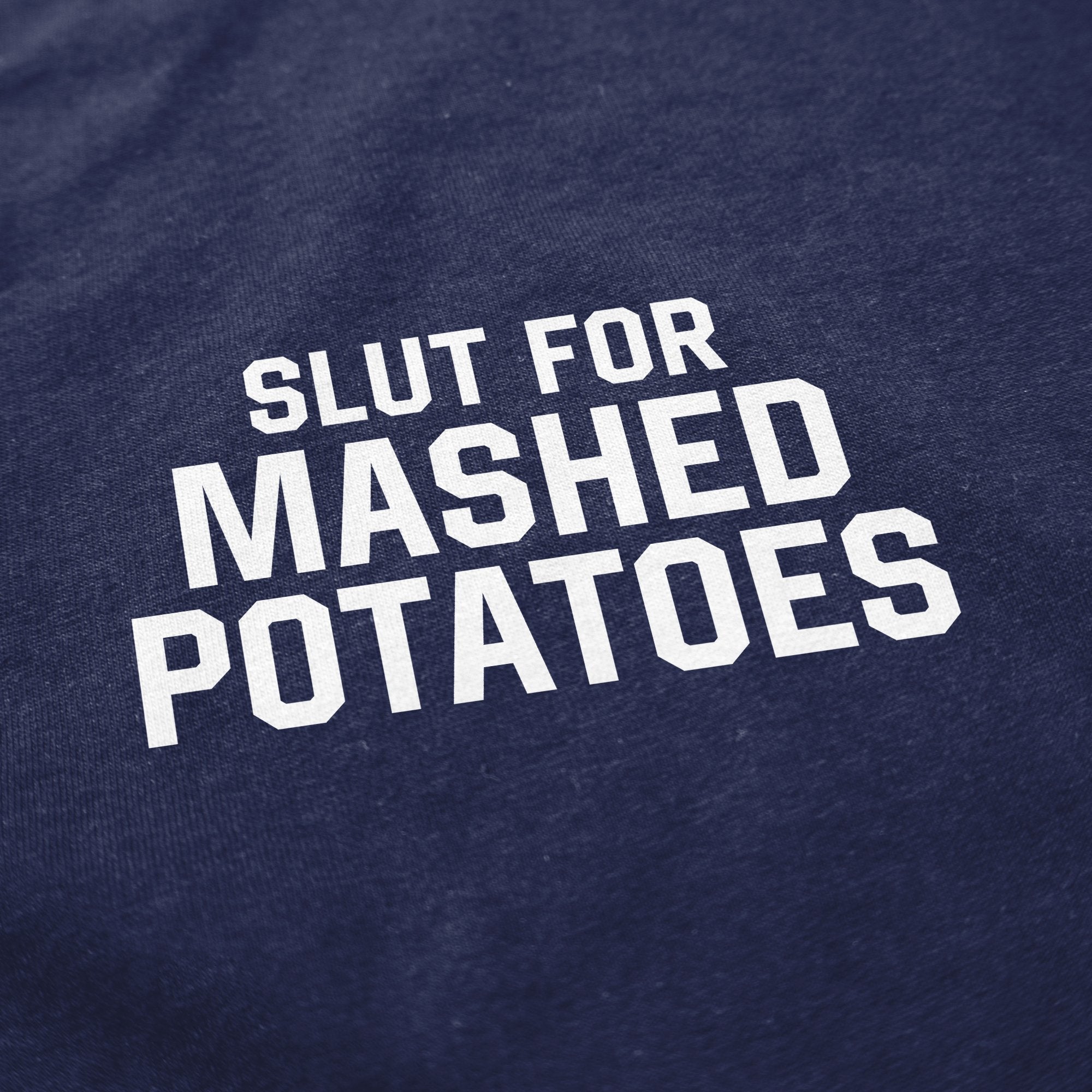 Slut for Mashed Potatoes Crewneck Sweatshirt - Middle Class Fancy