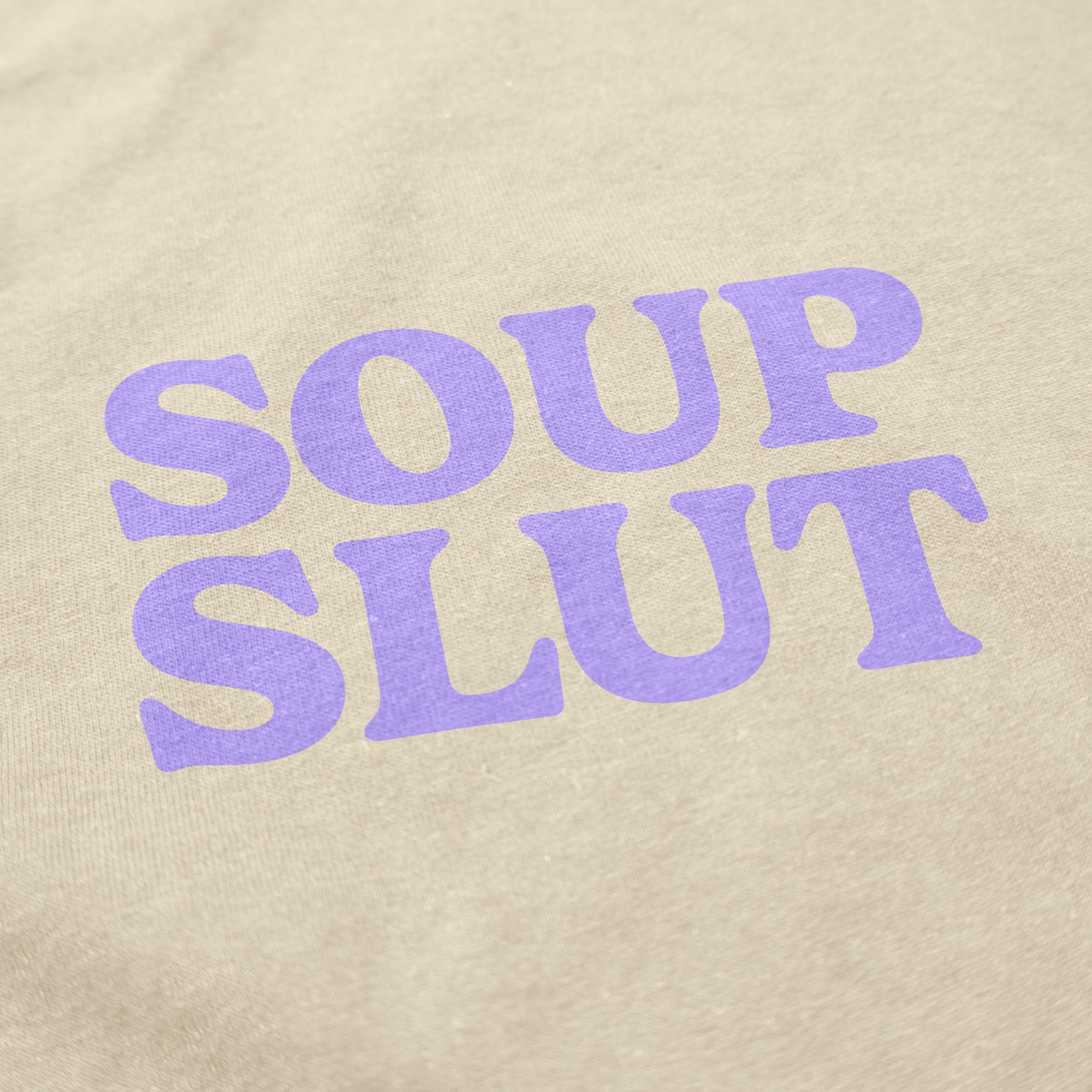 Soup Slut T Shirt