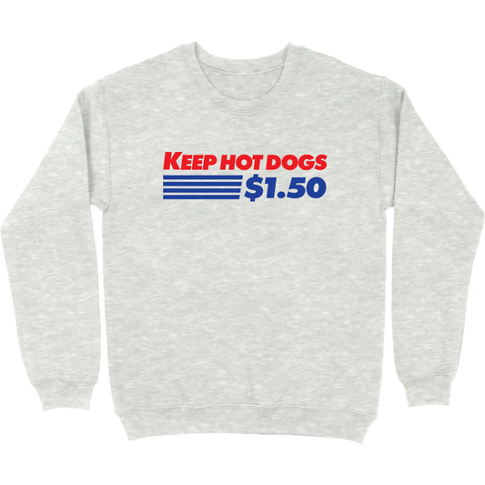 Keep Hot Dogs $1.50 Crewneck Sweatshirt