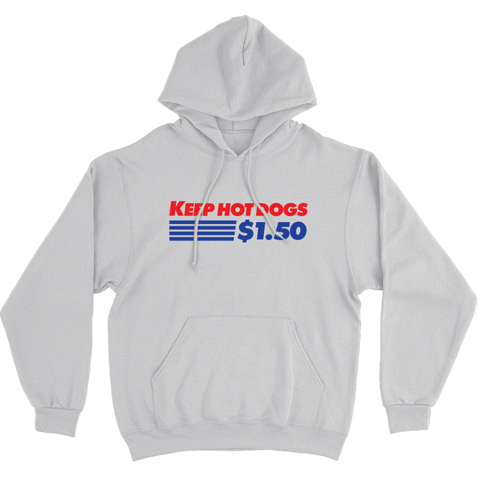 Keep Hot Dogs $1.50 Hoodie Sweatshirt