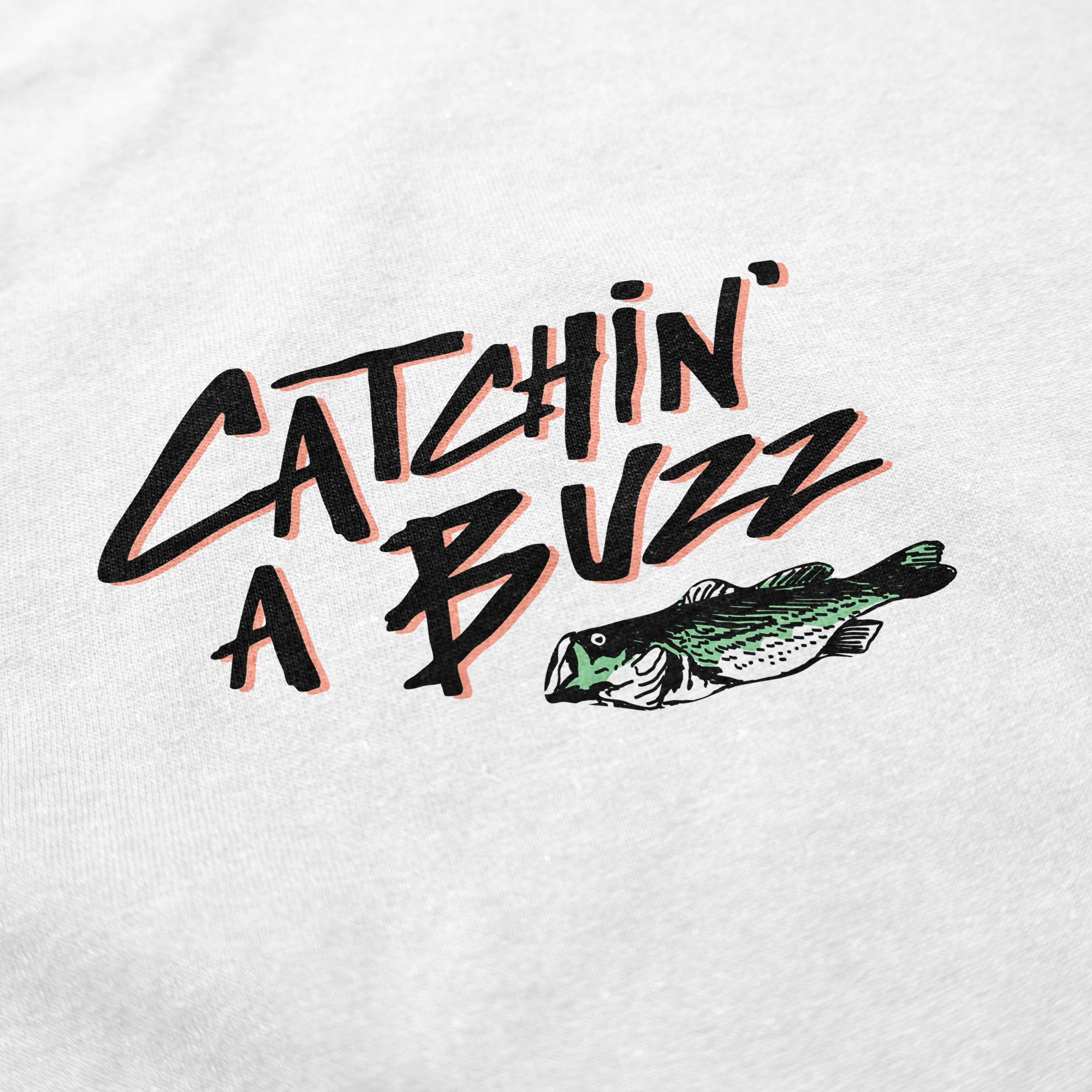 Catchin' A Buzz T Shirt
