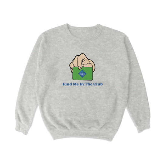 Find Me in the Club Crewneck Sweatshirt
