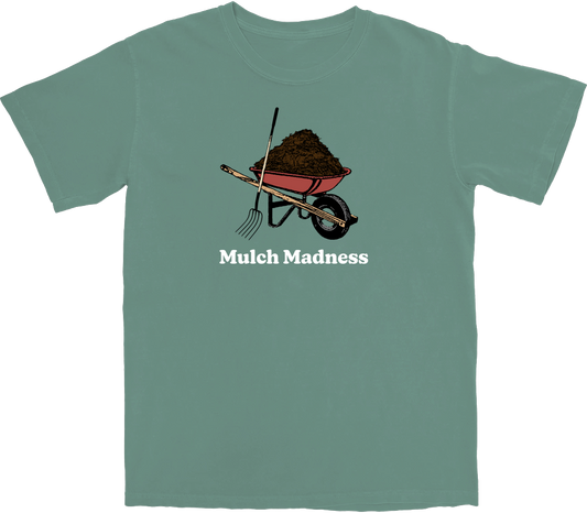Mulch Madness T Shirt
