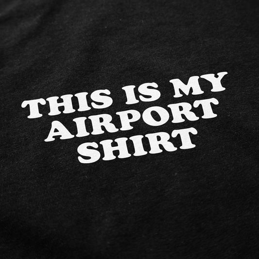 My Airport Shirt T Shirt