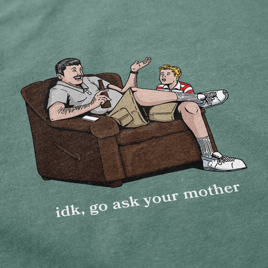 Ask Your Mother T Shirt - Middle Class Fancy