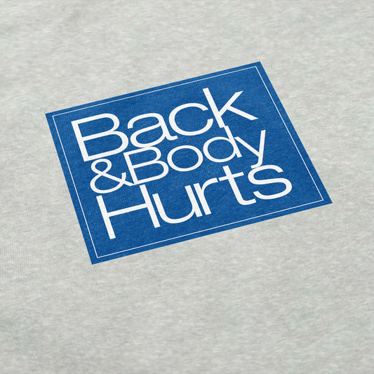 Back And Body Hurts Crewneck Sweatshirt - Middle Class Fancy