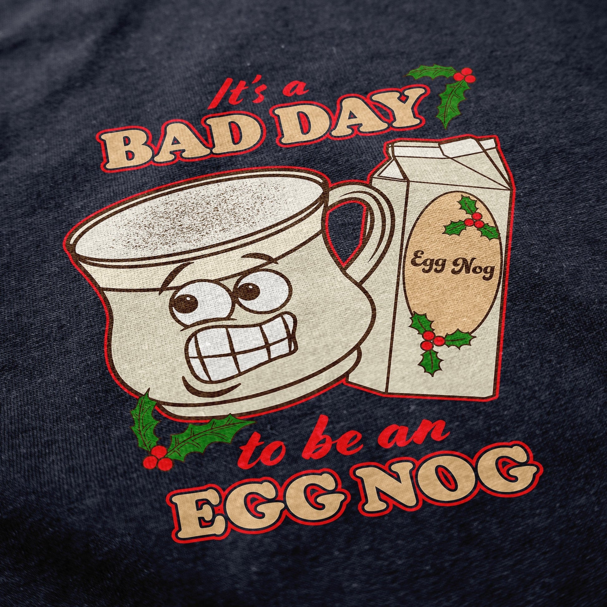 Bad Day Egg Nog Tacky Sweatshirt - Middle Class Fancy