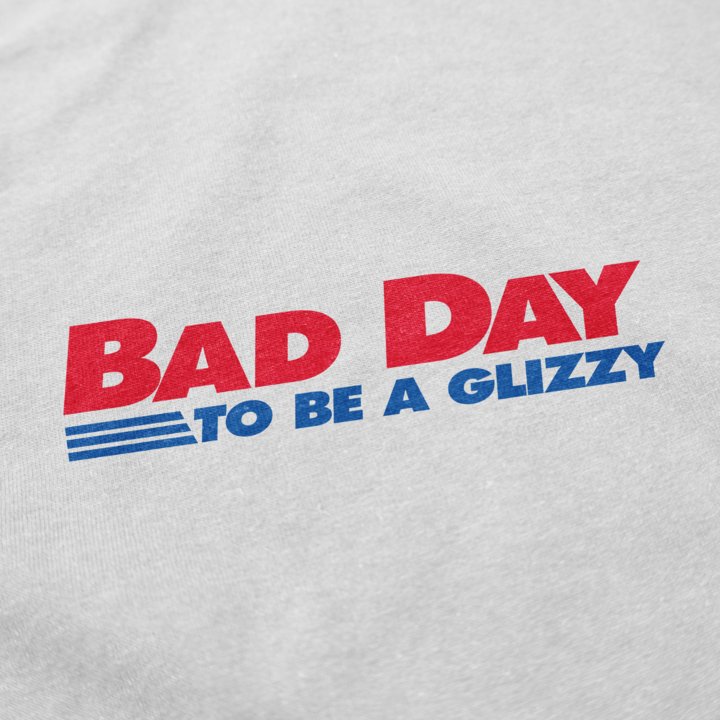 Bad Day to Be a Glizzy T Shirt - Middle Class Fancy