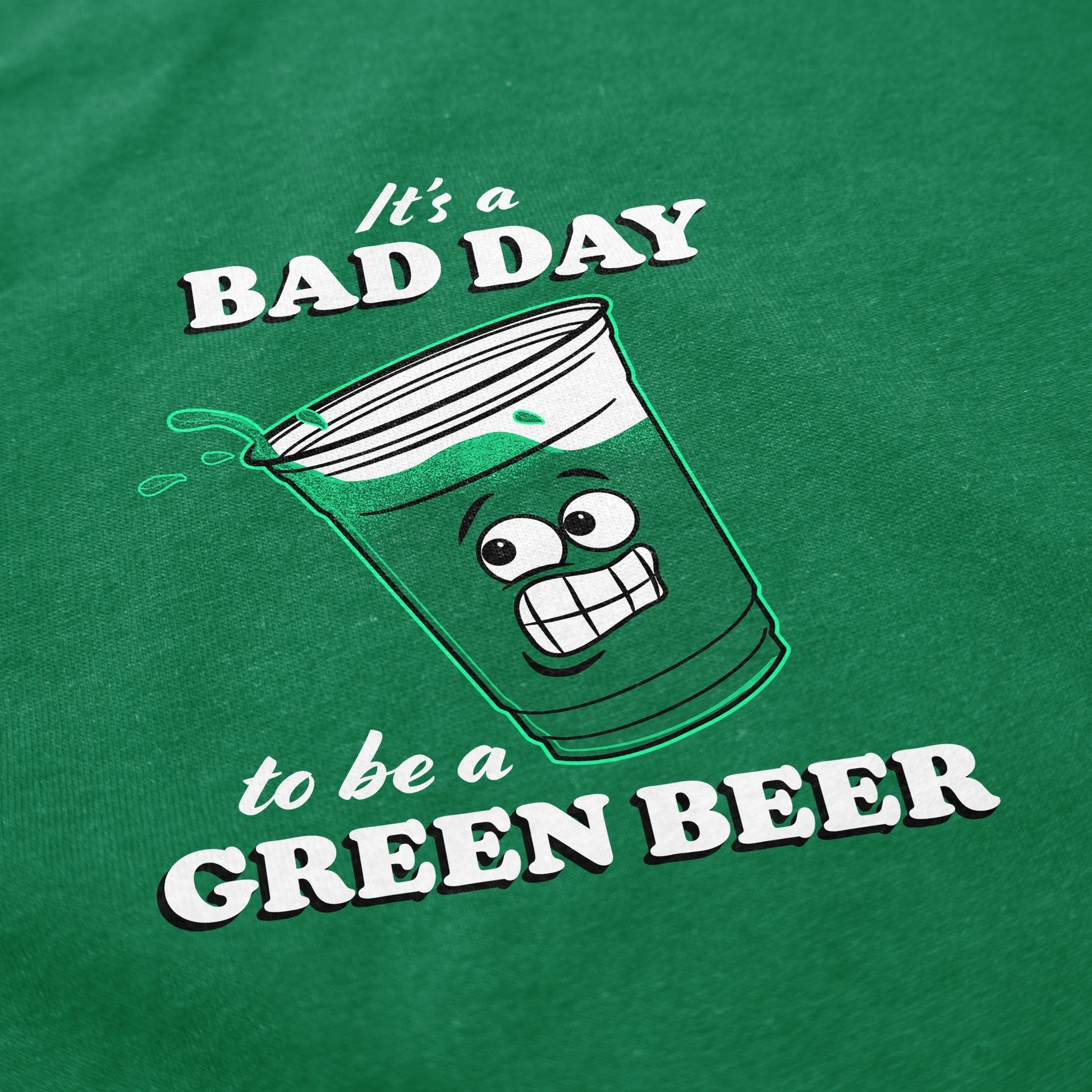 Bad Day to be a Green Beer T Shirt - Middle Class Fancy