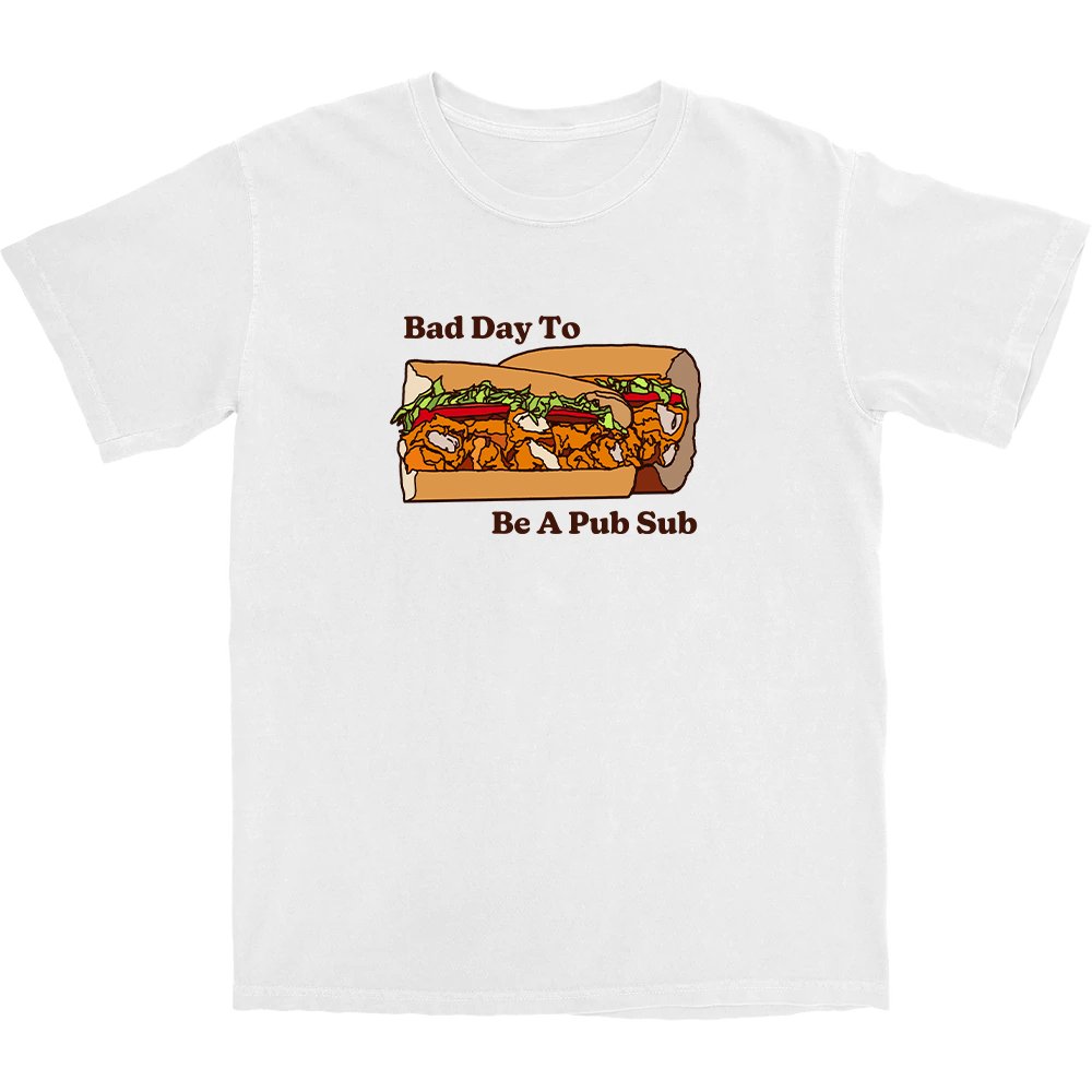 Bad Day to be a Pub Sub T Shirt - Middle Class Fancy