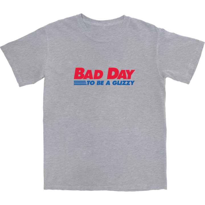 Bad Day to Be a Glizzy | T Shirt | Middle Class Fancy