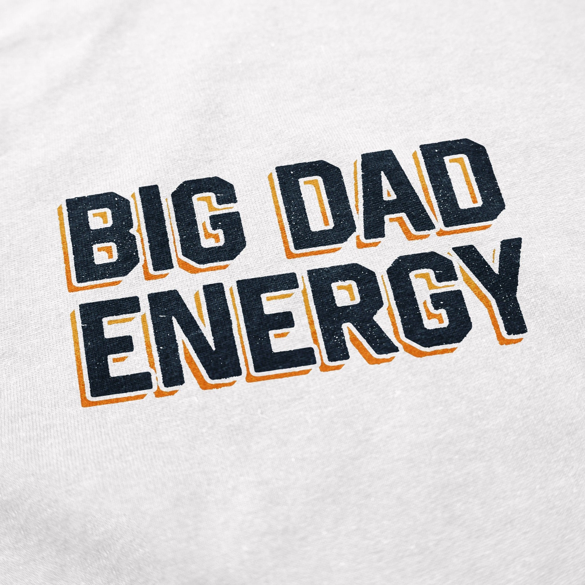 Big Dad Energy T Shirt - Middle Class Fancy