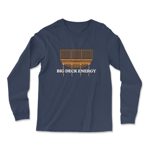 Big Deck Energy Long Sleeve - Middle Class Fancy