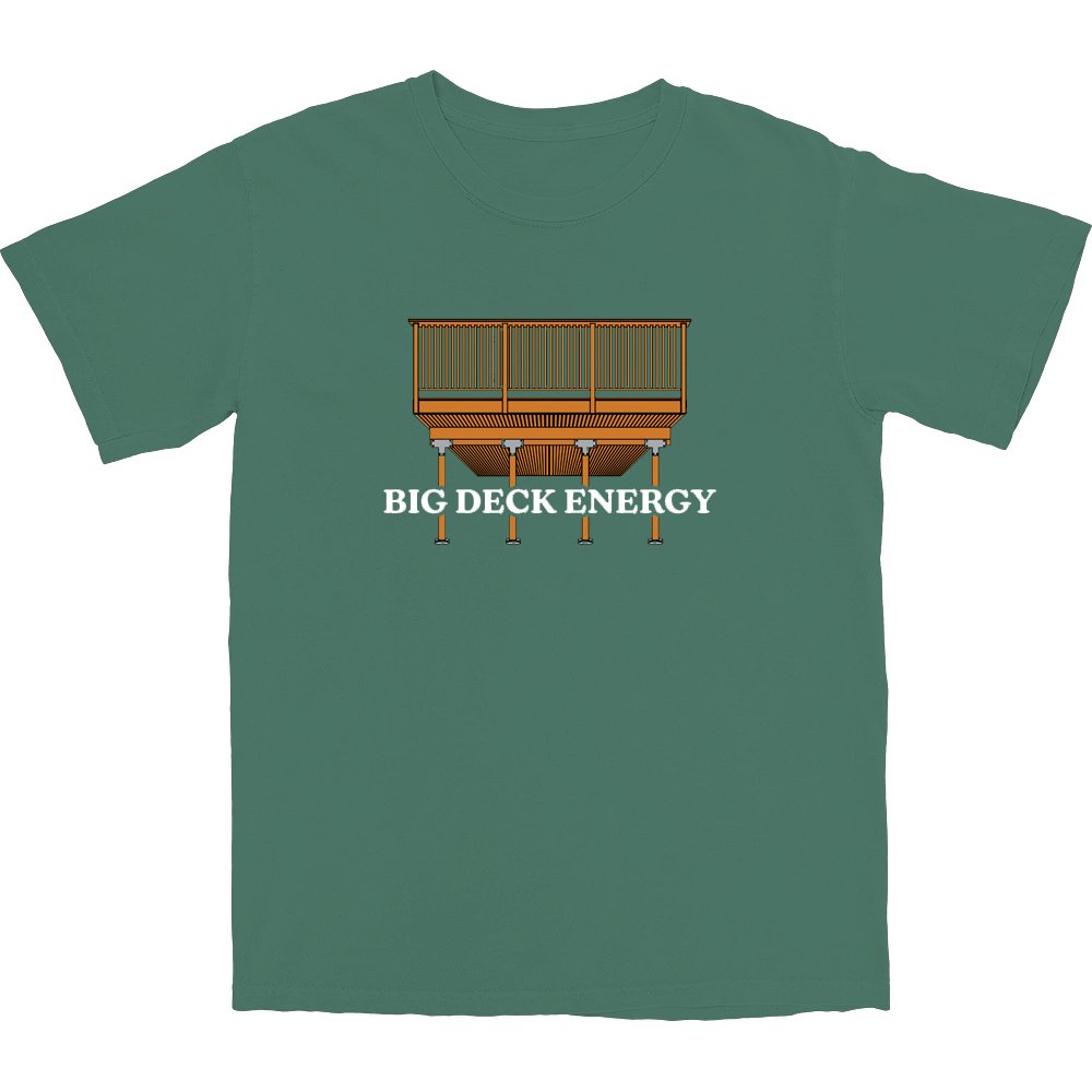 Big Deck Energy T Shirt - Middle Class Fancy