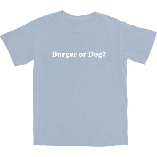 Burger or Dog? T Shirt
