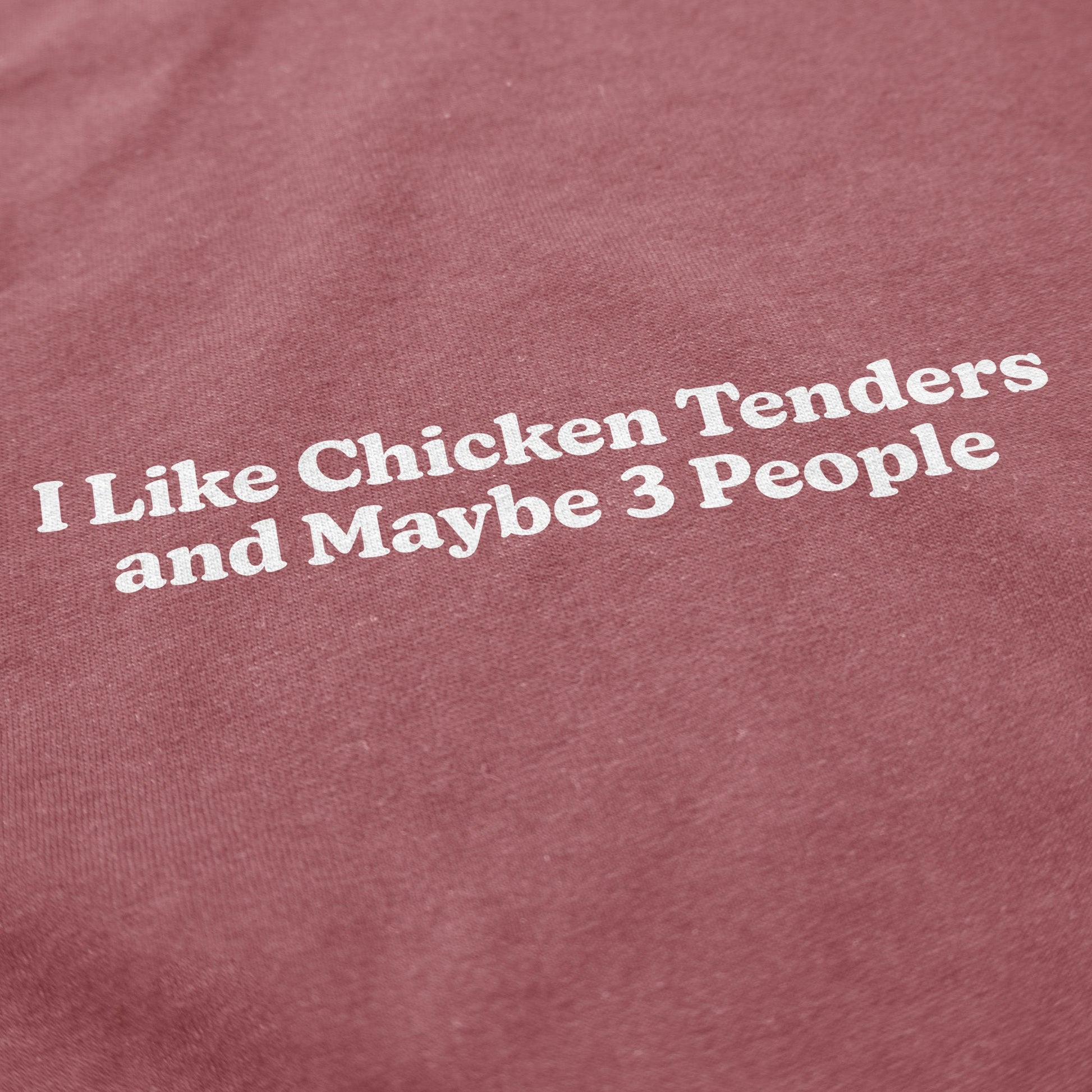 chicken tenders and maybe three people T Shirt - Middle Class Fancy