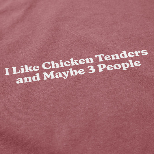 chicken tenders and maybe three people T Shirt - Middle Class Fancy