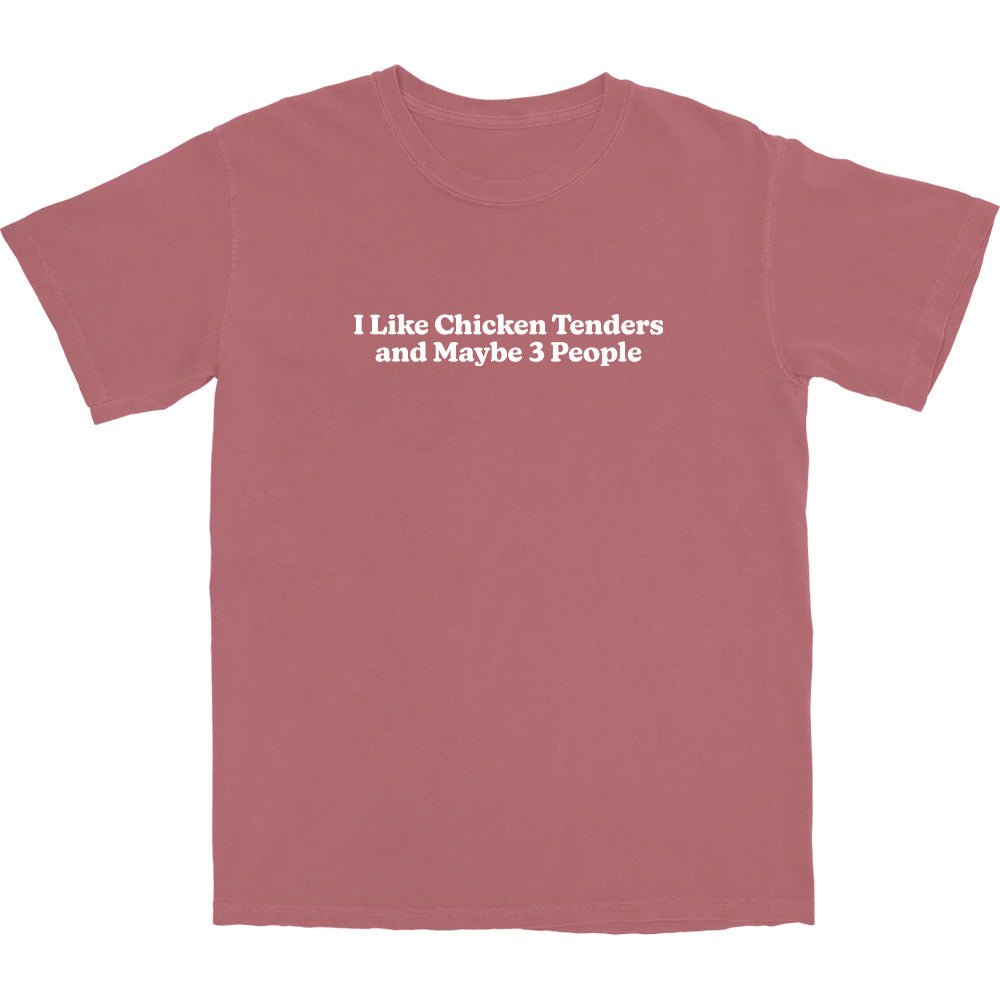 chicken tenders and maybe three people T Shirt - Middle Class Fancy