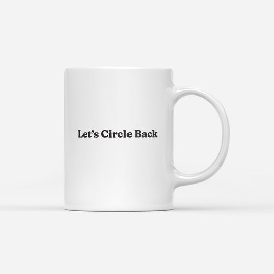 Let's Circle Back Mug