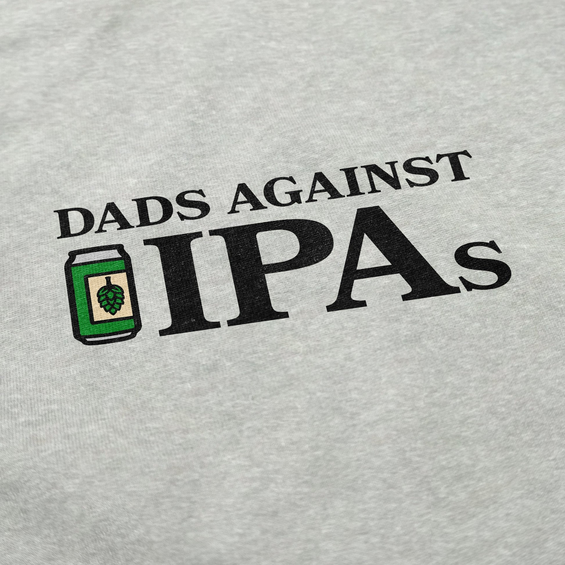 Dads Against IPAs Crewneck Sweatshirt - Middle Class Fancy