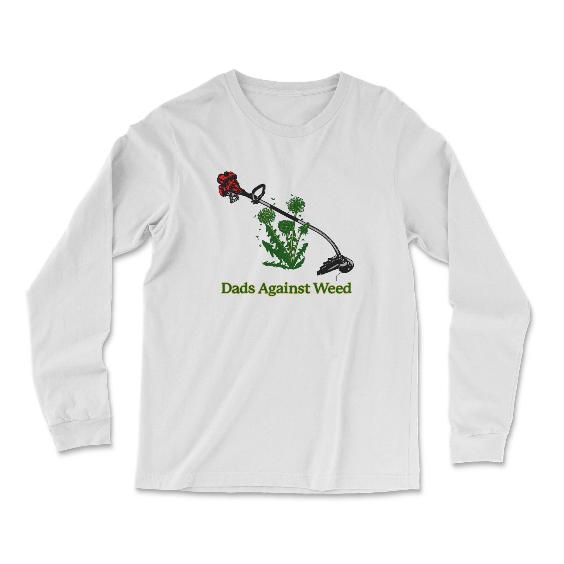 Dads Against Weed Long Sleeve T Shirt - Middle Class Fancy