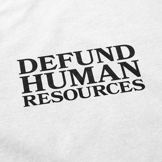 Defund Human Resources T Shirt - Middle Class Fancy