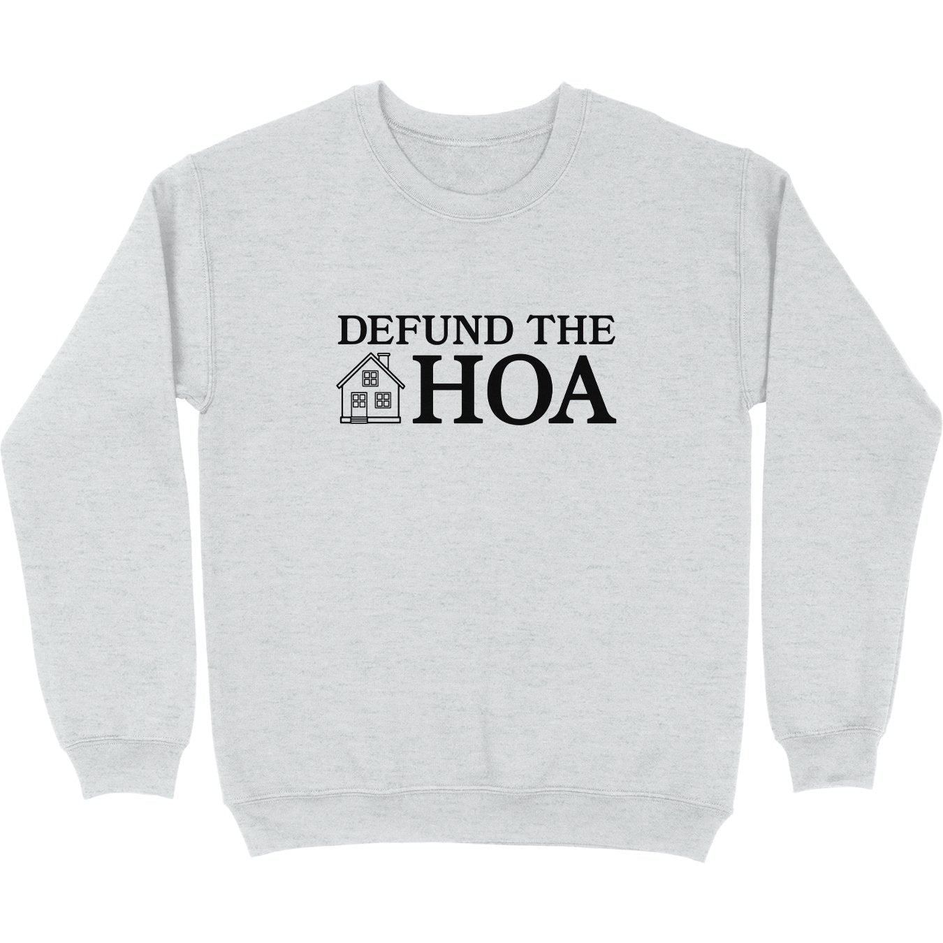 Defund the HOA Crewneck Sweatshirt - Middle Class Fancy