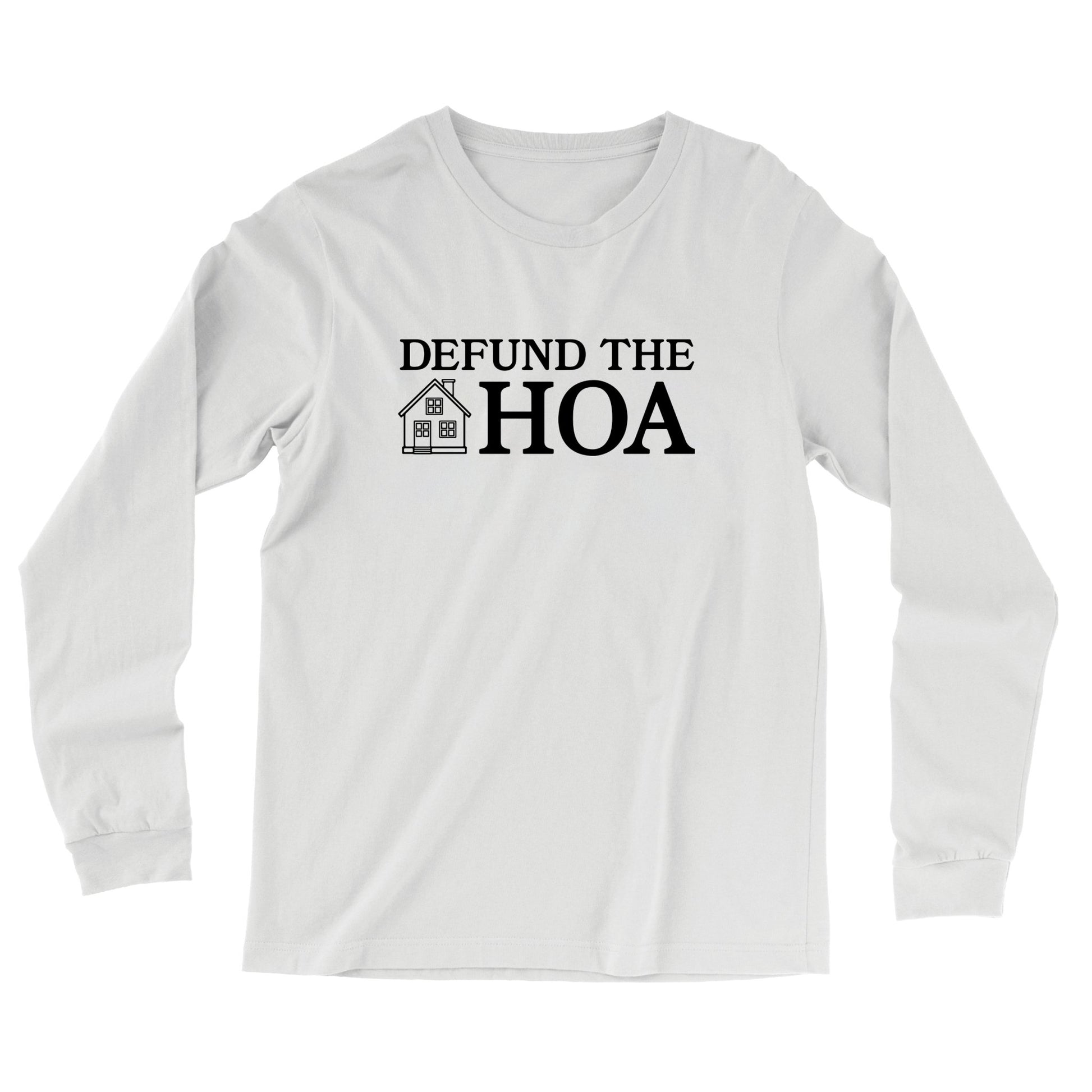 Defund the HOA Long Sleeve - Middle Class Fancy