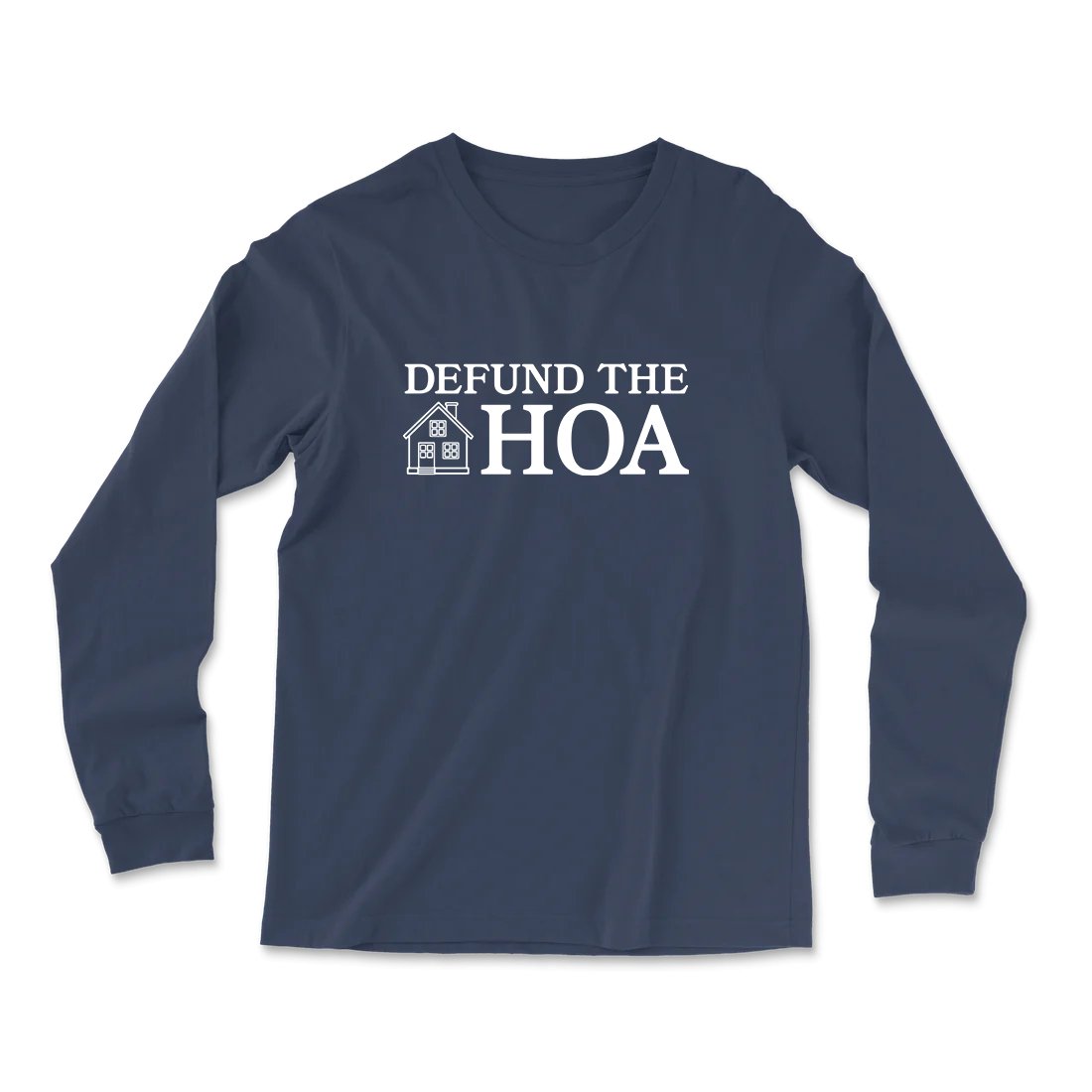 Defund the HOA Long Sleeve - Middle Class Fancy