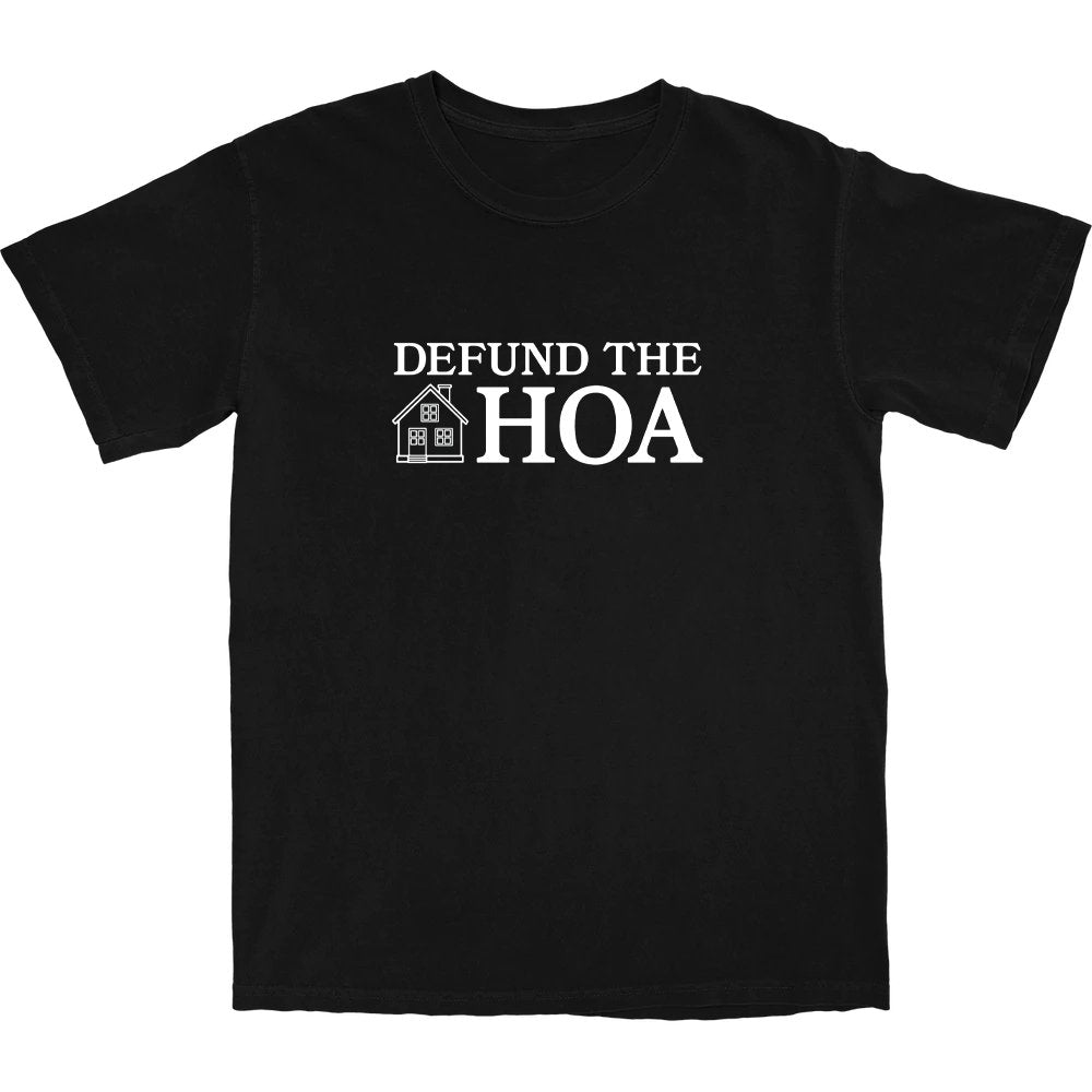 Defund the HOA T Shirt - Middle Class Fancy