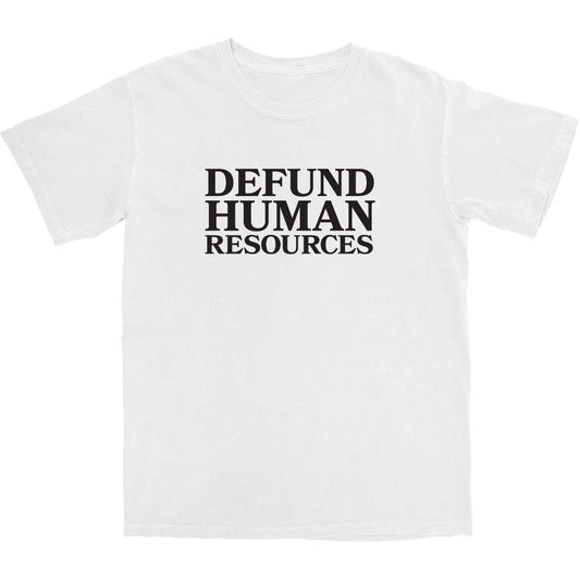 Defund Human Resources T Shirt