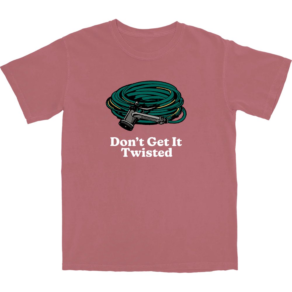 Don't Get It Twisted T Shirt - Middle Class Fancy