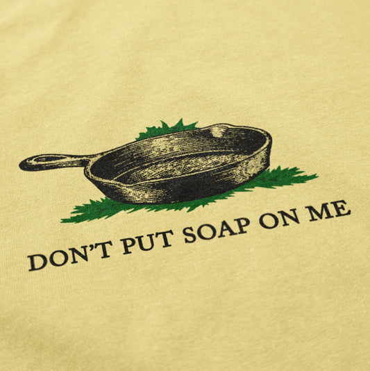 Don't Put Soap On Me T Shirt - Middle Class Fancy