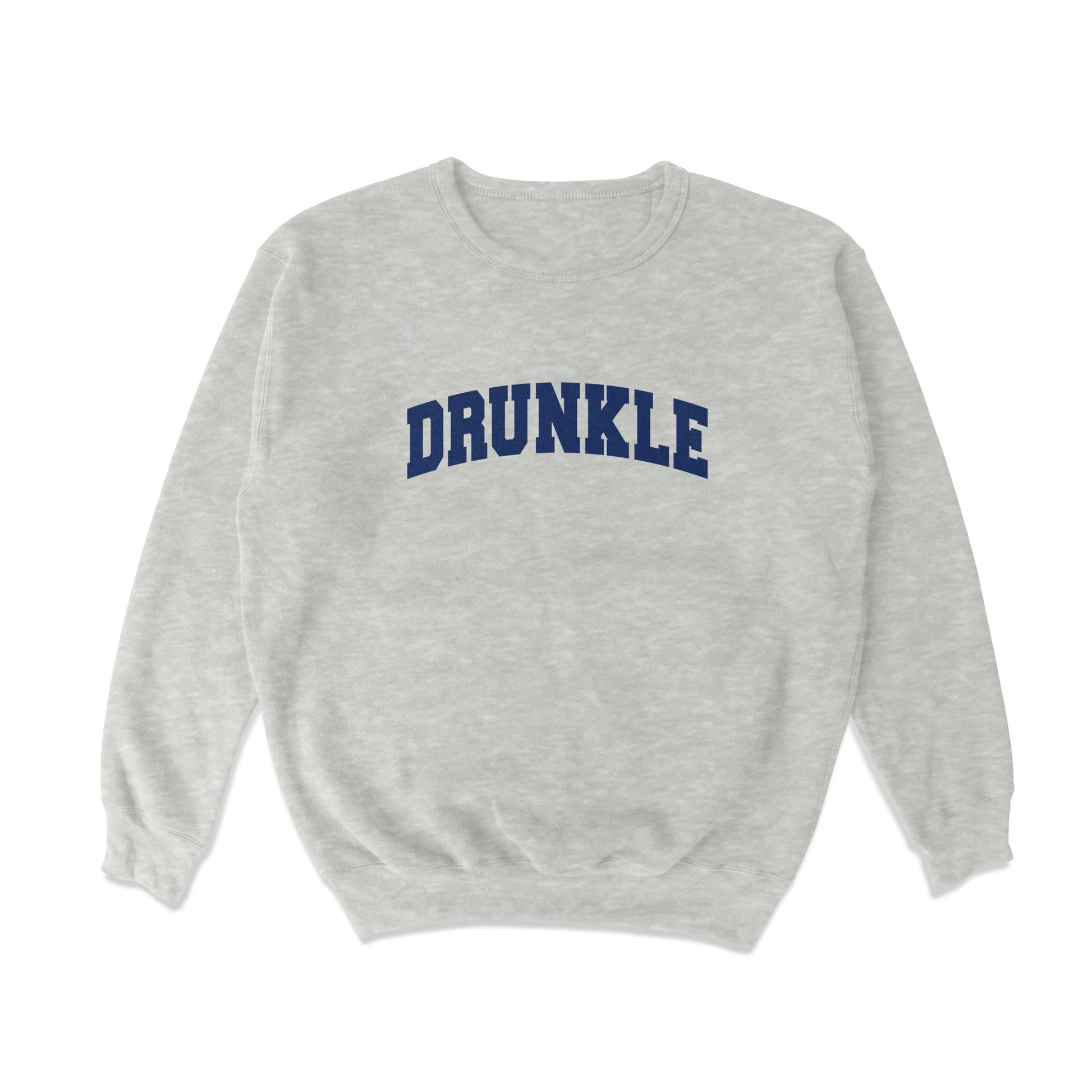 DRUNKLE Crewneck Sweatshirt - Middle Class Fancy