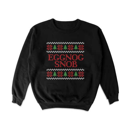 Eggnog Snob Crewneck Sweatshirt - Middle Class Fancy