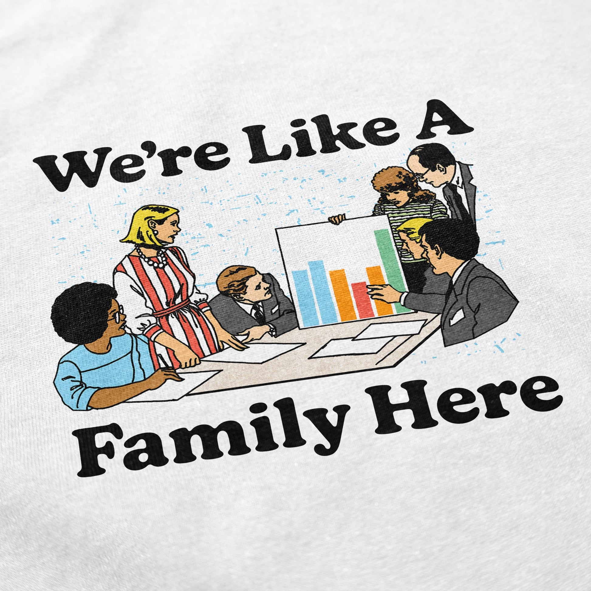 Family Here T Shirt - Middle Class Fancy