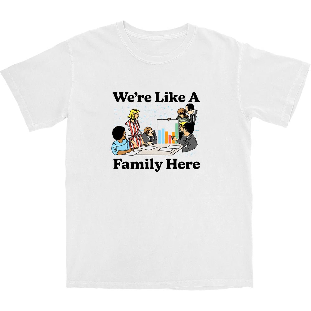 Family Here T Shirt - Middle Class Fancy