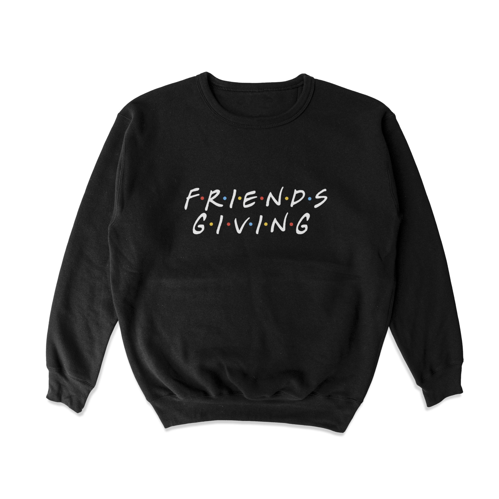 Friendsgiving Crewneck Sweatshirt - Middle Class Fancy