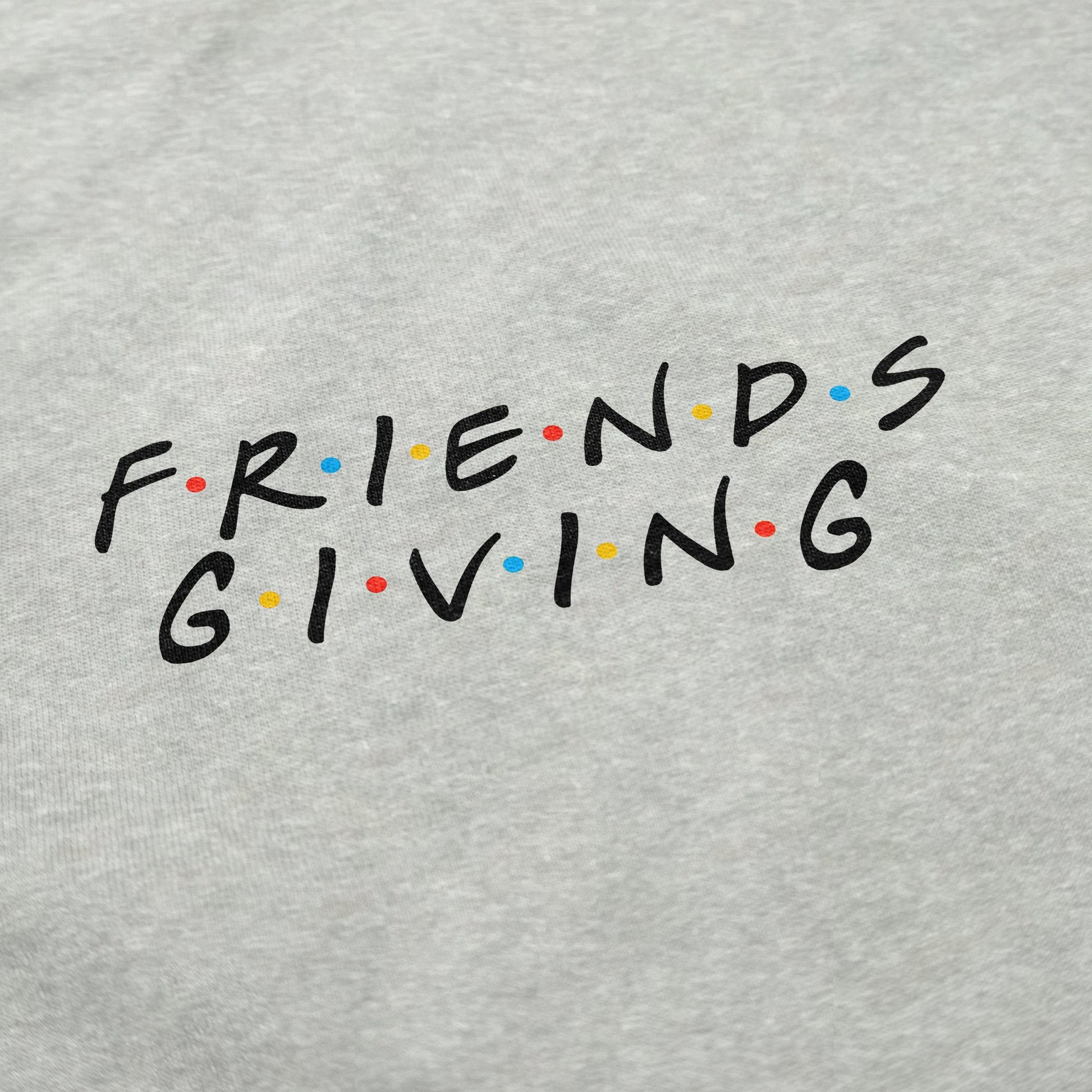 Friendsgiving Crewneck Sweatshirt - Middle Class Fancy